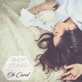 ANDY ZTONED - OH CAROL